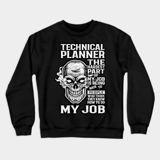 Technical Planner T Shirt - The Hardest Part Gift Item Tee Crewneck Sweatshirt